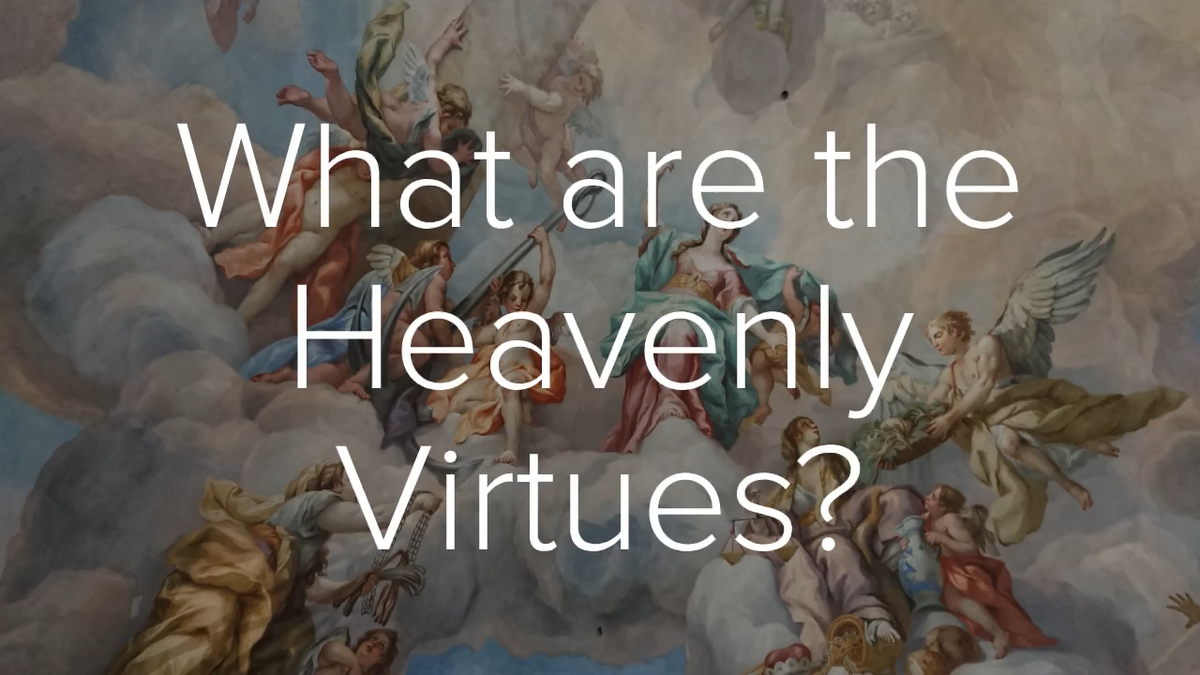What are the Heavenly Virtues?
